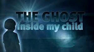 the ghost inside my child